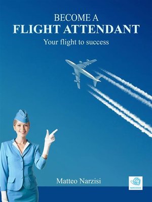 cover image of BECOME a FLIGHT ATTENDANT--Your flight to success